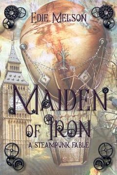 portada Maiden of Iron: A Steampunk Fable (en Inglés)