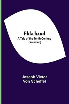 portada Ekkehard; A Tale of the Tenth Century (Volume i) (en Inglés)