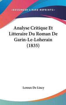 portada Analyse Critique Et Litteraire Du Roman De Garin-Le-Loherain (1835) (in French)