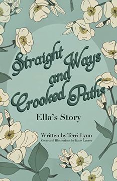 portada Straight Ways and Crooked Paths: Ella's Story (en Inglés)