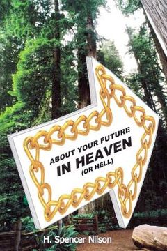 portada About Your Future in Heaven (or hell) (en Inglés)