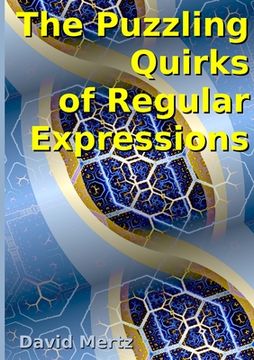 portada The Puzzling Quirks of Regular Expressions (en Inglés)
