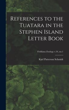 portada References to the Tuatara in the Stephen Island Letter Book; Fieldiana Zoology v.34, no.1 (in English)