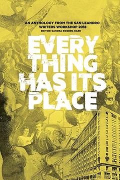 portada Everything Has Its Place: An Anthology from the San Leandro Writers Workshop (en Inglés)