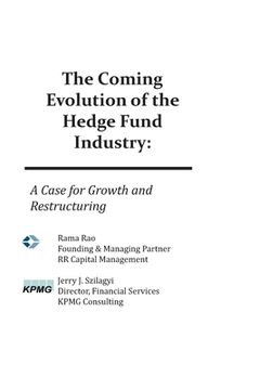 portada The Coming Evolution of the Hedge Fund Industry: A Case for Growth and Restructuring (in English)
