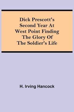 portada Dick Prescott's Second Year at West Point Finding the Glory of the Soldier's Life 