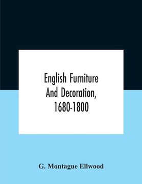 portada English Furniture And Decoration, 1680-1800 (en Inglés)