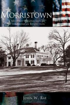 portada Morristown: A Military Headquarters of the American Revolution (in English)