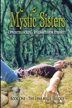 portada Mystic Sisters: Opposites in Life - Soulmates for Eternity (en Inglés)