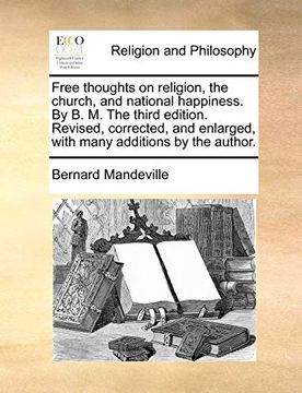 portada Free Thoughts on Religion, the Church, and National Happiness. By b. M. The Third Edition. Revised, Corrected, and Enlarged, With Many Additions by the Author. (in English)