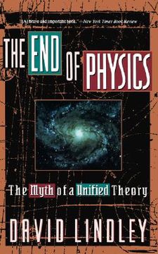 portada the end of physics: the myth of a unified theory (en Inglés)