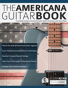 portada The Americana Guitar Book: A Complete Guide to Americana Guitar Style & Technique With Stuart Ryan: 1 (Learn how to Play Country Guitar) (en Inglés)