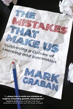portada The Mistakes That Make Us: Cultivating a Culture of Learning and Innovation