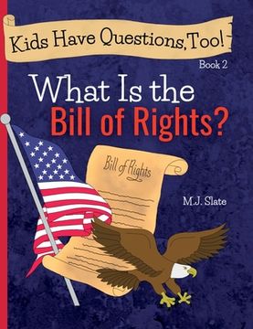 portada Kids Have Questions, Too! What Is the Bill of Rights? (en Inglés)