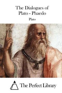 portada The Dialogues of Plato - Phaedo (en Inglés)