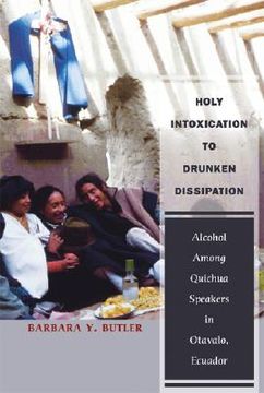 portada holy intoxication to drunken dissipation: alcohol among quichua speakers in otavalo, ecuador (en Inglés)