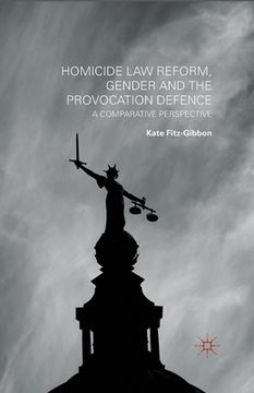 portada Homicide Law Reform, Gender and the Provocation Defence: A Comparative Perspective (in English)