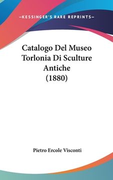 portada Catalogo Del Museo Torlonia Di Sculture Antiche (1880) (en Italiano)