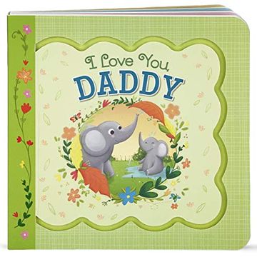 portada I Love You, Daddy (Little Bird Greetings: Keepsake Card Board Book With Personalization Flap) (en Inglés)