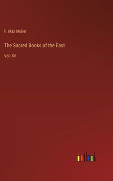 portada The Sacred Books of the East: Vol. XV (en Inglés)