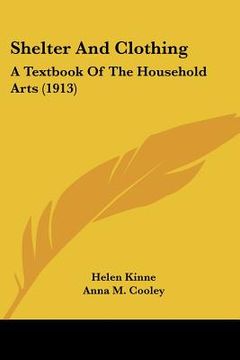 portada shelter and clothing: a textbook of the household arts (1913) (en Inglés)