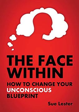 portada The Face Within: How to Change Your Unconscious Blueprint (en Inglés)