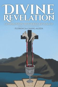 portada Divine Revelation: Communion Mysteries Revealed (en Inglés)