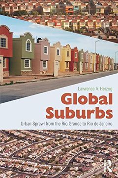 portada Global Suburbs: Urban Sprawl From the rio Grande to rio de Janeiro (Cultural Spaces) (en Inglés)