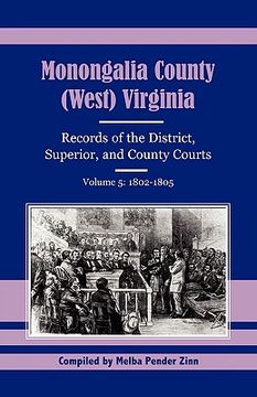 portada monongalia county, (west) virginia, records of the district, superior and county courts, volume 5: 1802-1805 (in English)