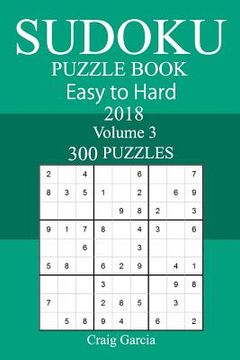 portada 300 Easy to Hard Sudoku Puzzle Book 2018 (in English)