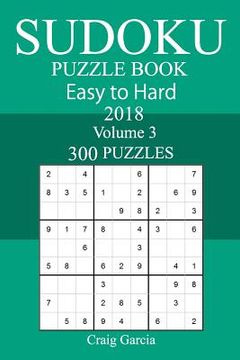 portada 300 Easy to Hard Sudoku Puzzle Book 2018 (en Inglés)