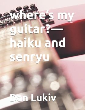 portada where's my guitar?-haiku and senryu (in English)