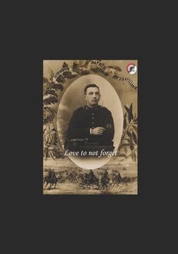 portada Love to Not Forget: The story of Jean Michalon, French hero 1914-18 (en Inglés)