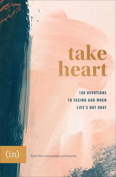 portada Take Heart: 100 Devotions to Seeing god When Life'S not Okay (en Inglés)