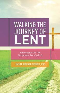 portada Walking the Journey of Lent: Reflections on the Scriptures for Cycle B (in English)