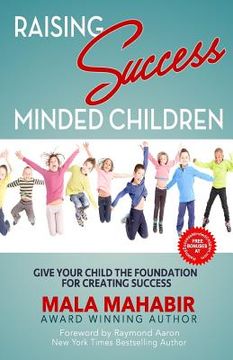 portada Raising Success Minded Children: Give Your Child the Foundation for Creating Success (en Inglés)