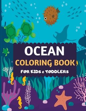 portada Ocean Coloring Book For Kids & Toddlers: Amazing sea creatures coloring by number book for kids & toddlers -Ocean kids coloring activity books for pre (en Inglés)
