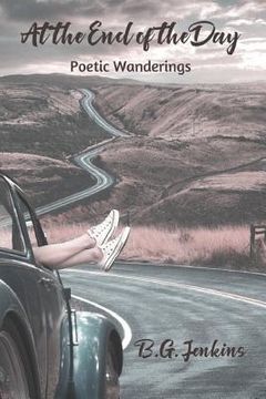 portada At the End of the Day: Poetic Wanderings (en Inglés)