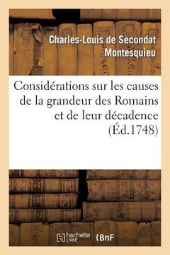 portada Considérations Sur Les Causes de la Grandeur Des Romains Et de Leur Décadence (en Francés)