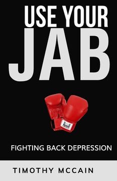 portada Use Your Jab: Fighting Back Depression (en Inglés)