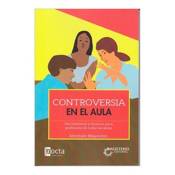 portada Controversia en el Aula. Herramientas y Técnicas Para Profesores de Todas las Áreas. (in Spanish)
