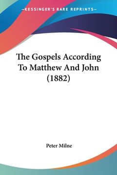 portada The Gospels According To Matthew And John (1882)