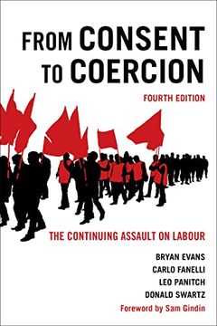 portada From Consent to Coercion: The Continuing Assault on Labour, Fourth Edition (in English)