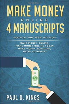 portada Make Money Online 4 Manuscripts: This Book Includes: Make Money Online, Make Money Online Today, Make Money Blogging, Niche Authority (en Inglés)