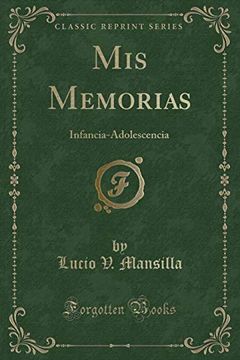 portada Mis Memorias: Infancia-Adolescencia (Classic Reprint)