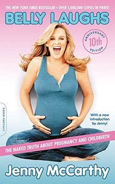portada Belly Laughs, 10th anniversary edition: The Naked Truth about Pregnancy and Childbirth