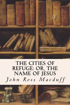 portada The Cities of Refuge: or, The Name of Jesus