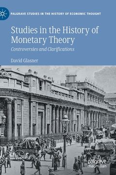 portada Studies in the History of Monetary Theory: Controversies and Clarifications (Palgrave Studies in the History of Economic Thought) [Hardcover ] 