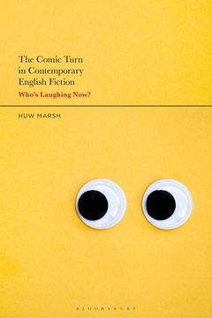 portada The Comic Turn in Contemporary English Fiction: Who's Laughing Now? (en Inglés)