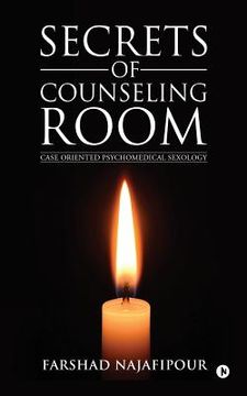 portada Secrets of Counseling Room: Case Oriented Psychomedical Sexology (in English)
